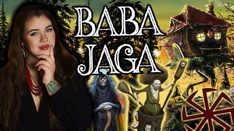 Baba Jaga Od Bogini Do Straszliwej Staruchy Tajemnicza Historia