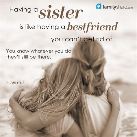 Having A Sister Is Like Having A Best Friend You Cant Get Rid Of You Know Whatever You Do