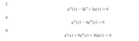 Solved Yiv X −3y′′ 2y X 0yiv X −4y′′′ X 0yv X 8y′′ X 16y