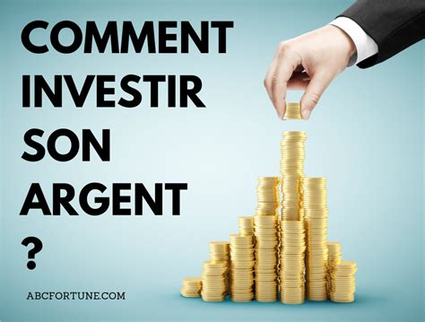 Meilleurs Placements Financiers Comment Investir Son Argent