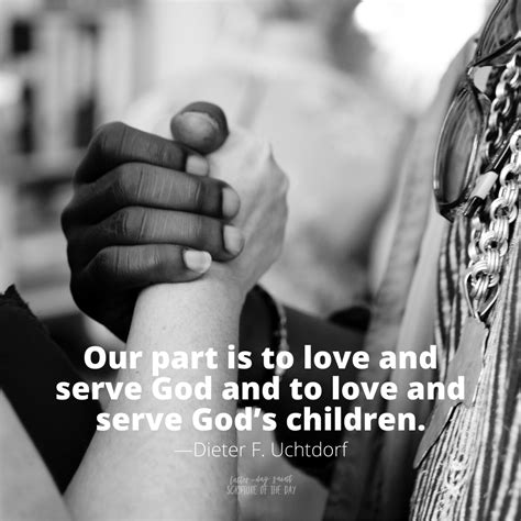 Our Part Is To Love And Serve Latter Day Saint Scripture Of The Day