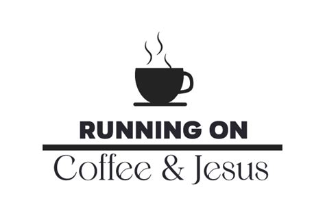 Running On Coffee And Jesus Svg Cut File By Creative Fabrica Crafts