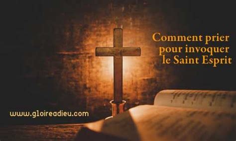 Comment Prier Pour Invoquer Le Saint Esprit Comment Prier Saint