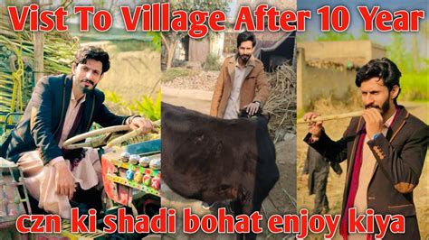 Village Life Kaisy Hoti Hai Vist To Village After 10 Year Czn Ki