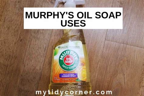 15 Amazing Murphys Oil Soap Uses For Cleaning