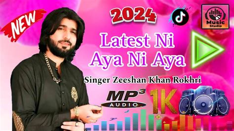 Lotest Ni Aya Ni Aya Zeeshan Khan Rokhri New Saraiki Songs