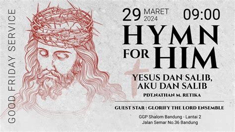 Hymn For Him Yesus Dan Salib Aku Dan Salib Ibadah Jumat Agung