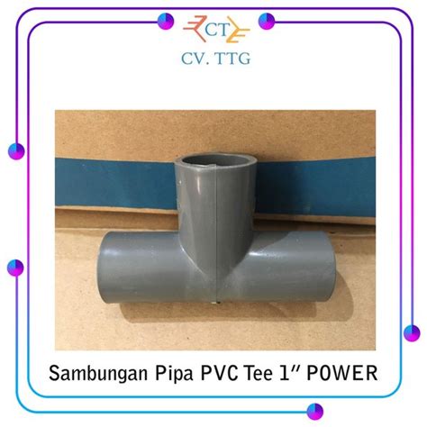 Jual Sambungan Pipa Tee T 1 Inch PVC Cabang Sambungan Pipa Power Di