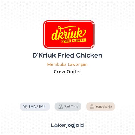 Lowongan Kerja Crew Outlet Di D Kriuk Fried Chicken Veteran Lokerjogja Id