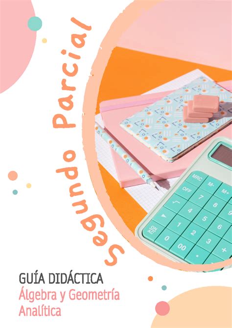 GUÍA Didactica 2DO Parcial AGA GUÍA DIDÁCTICA Álgebra y Geometría