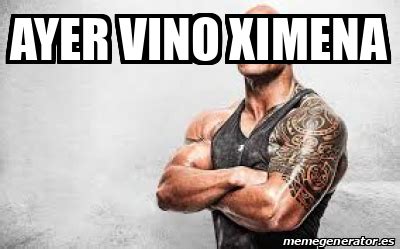 Meme Personalizado Ayer Vino Ximena