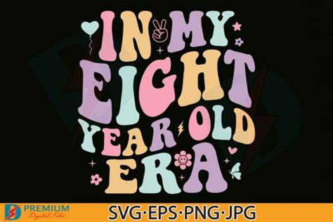 In My Eight Year Old Era 8 Birthday Girl Graphic By Premium Digital