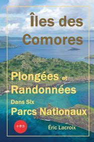 Les Des Comores Plong Es Et Randonn Es Dans Six Parcs Nationaux Tome