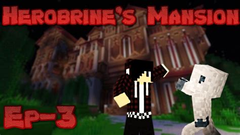 Minecraft Herobrine S Mansion W Meezahh Ep 3 The Final Battle YouTube