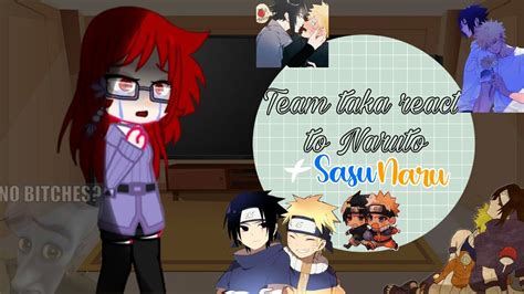 Team Taka React To Naruto A Lil Bit Of Sasunaru Part 1