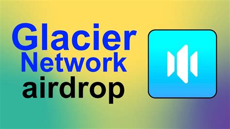 GLACIER NETWORK AIRDROP CONFIRMADO GUIA PARA CALIFICAR YouTube