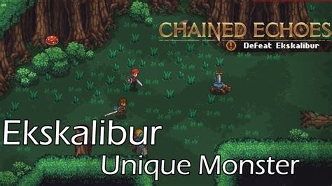 Chained Echoes Ekskalibur Unique Monster Normal YouTube