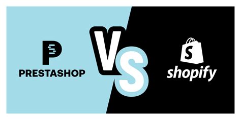 PrestaShop VS Shopify Différences Avantages et Inconvénients