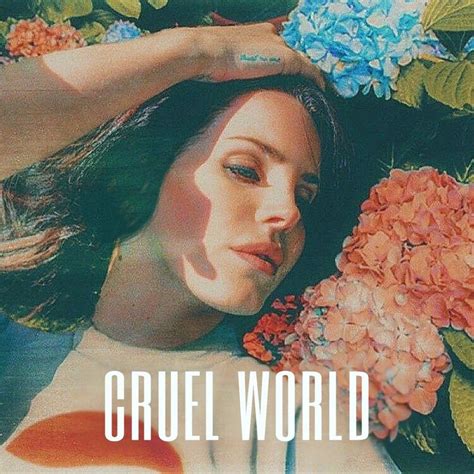 Cruel World 🥀 Lana Del Rey Lana Del Rey Love Lana Del Rey Albums Lana Del Rey