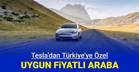 Tesla dan Türkiye ye özel uygun fiyatlı Model Y Satışlar başladı