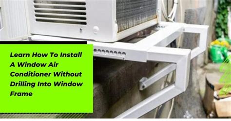 Can You Install A Window Air Conditioner Without Drilling Into Window