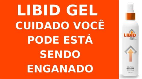 Libid Gel Funciona Sim ou Não Libid Gel Para que Serve Libid Gel Vale