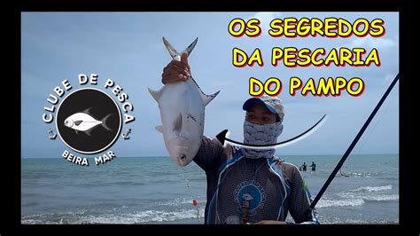 Dicas E Segredos Da Pescaria De Pampo Pesca De Praia Youtube