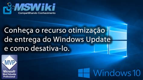 Windows Conhe A O Recurso Otimiza O De Entrega Do Windows Update