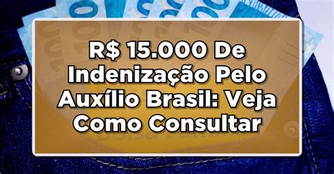 R De Indeniza O Aux Lio Brasil Veja Como Consultar