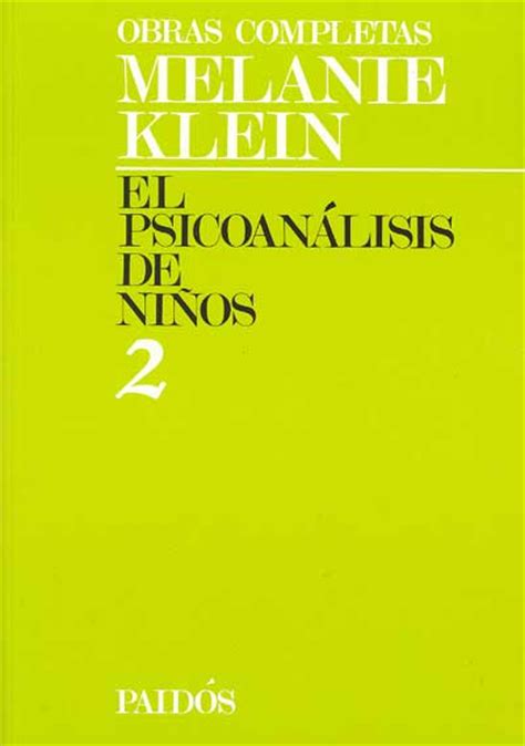 El psicoanálisis de niños Obras completas 2 Melanie Klein Melanie K