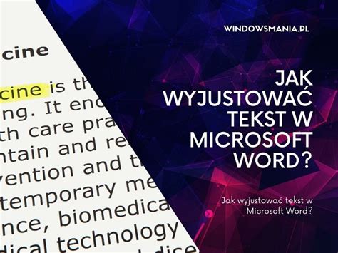 Jak wyjustować tekst w Microsoft Word WindowsMania pl