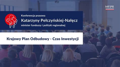 Konferencja Prasowa Krajowy Plan Odbudowy Czas Inwestycji YouTube