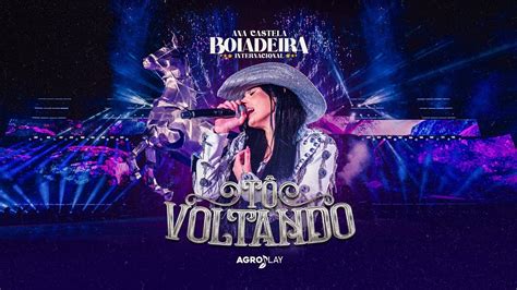 Ana Castela T Voltando Dvd Boiadeira Internacional Youtube Music