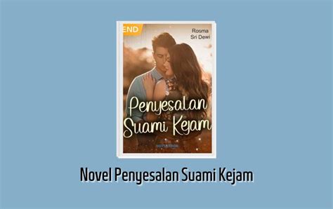 Baca Novel Penyesalan Suami Kejam Full Episode Gratis Senjanesia