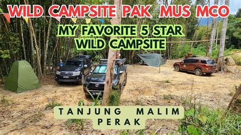 WildCamsite Pak Mus MCO Tanjung Malim Perak Camping 78 YouTube