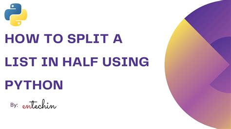 How To Split A List In Half Using Python Tutorial Entechin
