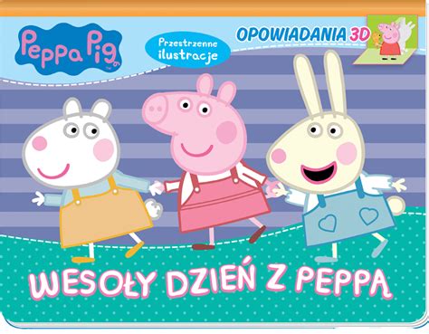 Świnka Peppa Opowiadania 3D 1 Wesoły dzień z Peppą