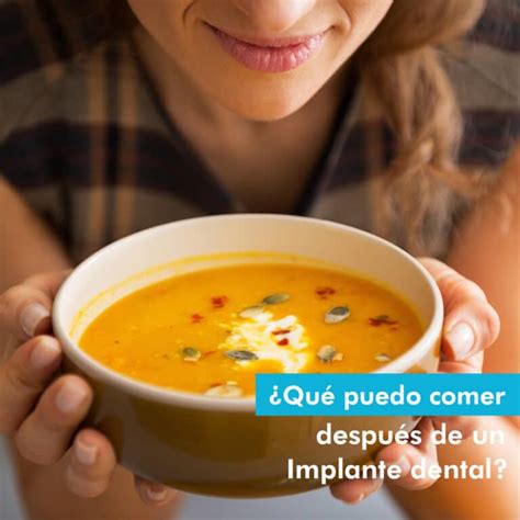 Qué se puede comer despues de un implante dental Veganplace