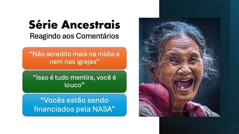 Ancestrais Reagindo Aos Coment Rios Youtube