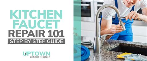 Kitchen Faucet Repair 101: Step by Step Guide – Uptown Kitchen Sinks