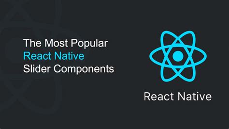 The Most Popular React Native Slider Components