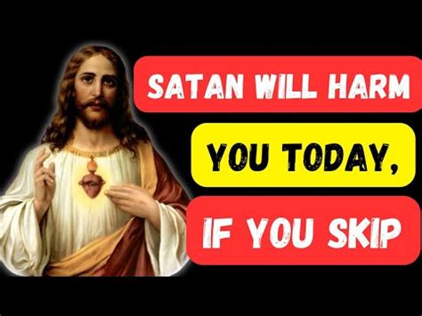 Satan Will Harm You If You Skip God S Message For Me Today God