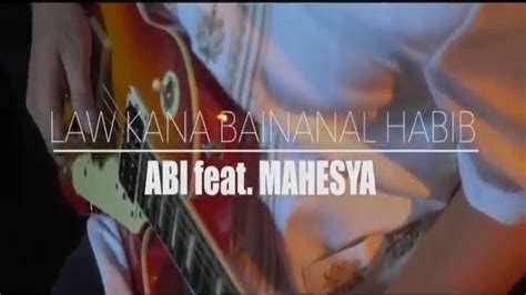 Law Kana Bainanal Habib By Abi Rafdi Feat Mahesya YouTube