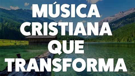 MÚsica Cristiana Que Transforma 2019 [audio Oficial] Youtube