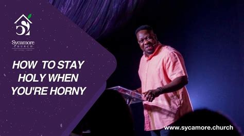 How To Stay Holy When You Re Horny Pastor Tolulope Moody Sycamore Church YouTube