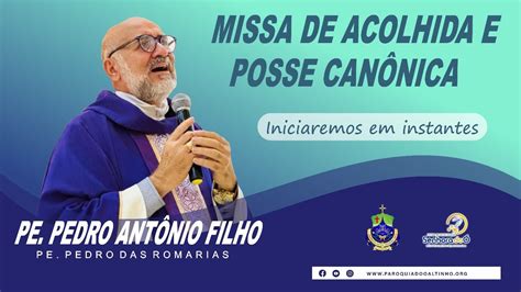 SANTA MISSA POSSE CANÔNICA DO PADRE PEDRO ANTONIO Domingo 18 02 2024