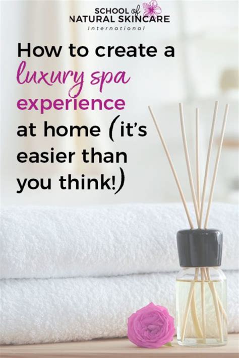 How To Create A Luxury Spa Experience At Home Its Easier Than You