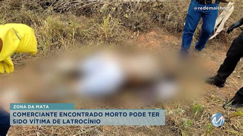 Comerciante Encontrado Morto Em Erv Lia Foi Assassinado Youtube