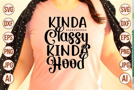 Kinda Classy Kinda Hood Svg Graphic By Trendy Svg Gallery · Creative Fabrica