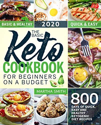 Read Online The Basic Keto Cookbook For Beginners On A Budget 800 Days